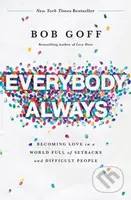 Everybody, Always (Becoming Love in a World Full of Setbacks and Difficult People) - kniha z kategorie Filozofie