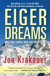 Eiger Dreams (Ventures Among Men And Mountains) - Jon Krakauer