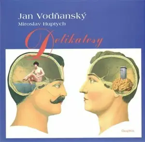 Delikatesy - Miroslav Huptych, Jan Vodňanský
