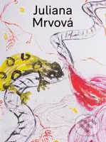 Juliana Mrvová - kniha z kategorie Malířství