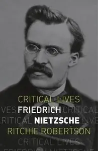 Friedrich Nietzsche - Ritchie Robertson