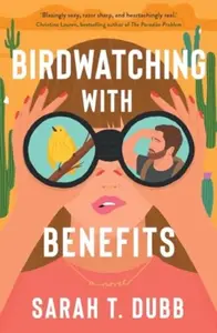 Birdwatching with Benefits - Sarah T. Dubb