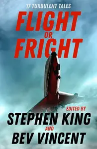 Flight or Fright - Dan Simmons, Richard Matheson, Stephen King, Ambrose Bierce, Michael Lewis, Bev Vincent, Sir Arthur Conan Doyle, Tom Bissell, E.C. 