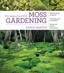 The Magical World of Moss Gardening - Annie Martin