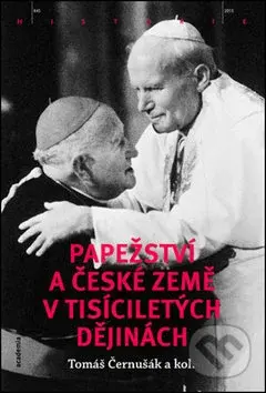 Papežství a české země v tisíciletých dějinách - Tomáš Černušák - kniha z kategorie Historie