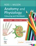 Ross & Wilson Anatomy and Physiology Colouring and Workbook - Allison, BSc PhD RGN  Grant, Anne, MSc CertEd SRN RNT FHEA  Waugh