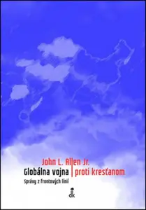 Globálna vojna proti kresťanom - John L. Allen Jr.