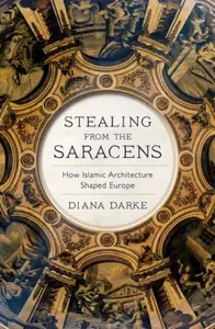 Stealing from the Saracens - Diana Darke