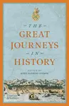 The Great Journeys in History - Robin Hanbury-Tenison