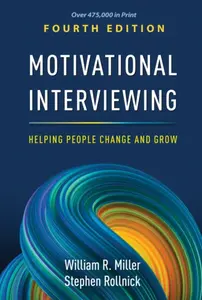 Motivational Interviewing, Fourth Edition - Stephen Rollnick, William R. Miller