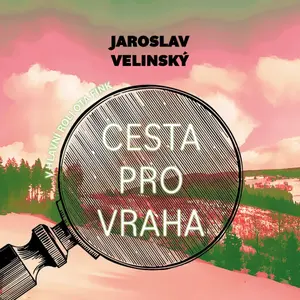 Cesta pro vraha - Jaroslav Velinský - audiokniha
