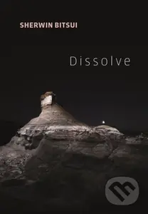 Dissolve - Sherwin Bitsui - kniha z kategorie Poezie