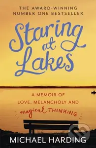 Staring at Lakes (A Memoir of Love, Melancholy and Magical Thinking) - kniha z kategorie Literární věda