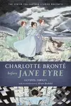 Charlotte Bronte Before Jane Eyre - Fawkes Glynnis - kniha z kategorie Pro děti