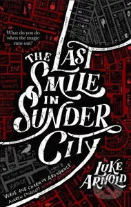 The Last Smile in Sunder City (Book One in the Fetch Phillips Archives: a fantasy set in a world where the magic has disappeared...) - kniha z…