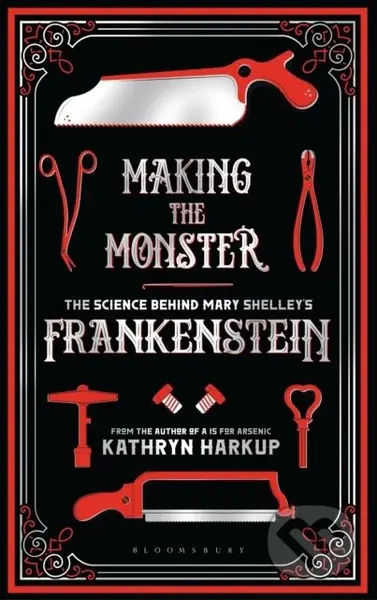 Making the Monster (The Science Behind Mary Shelley's Frankenstein) - kniha z kategorie Fantasy