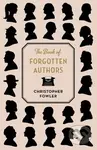 The Book of Forgotten Authors - Christopher Fowler - kniha z kategorie Literární věda