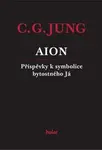 AION - Příspěvky k symbolice bytostného Já - Carl Gustav Jung
