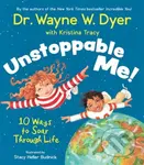 Unstoppable Me! (10 Ways to Soar Through Life) - Kristina Tracy, Wayne Dyer - kniha z kategorie Pro děti