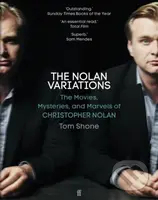 The Nolan Variations (The Movies, Mysteries, and Marvels of Christopher Nolan) - kniha z kategorie Umění, design a architektura
