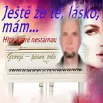 Georgi – Ještě že tě, lásko mám - hity, které nestárnou