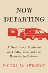 Now Departing - Victor M Sweeney