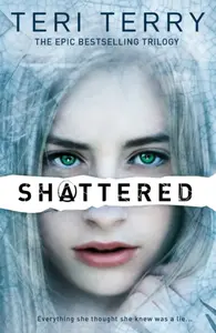 SLATED Trilogy: Shattered - Teri Terry