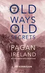 Old Ways, Old Secrets - Jo Kerrigan