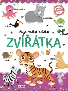 Zvířátka - Moje velká knížka - Poznej a Pojmenuj