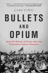 Bullets And Opium Tr (Real-Life Stories of China After the Tiananmen Square Massacre) - kniha z kategorie Historie
