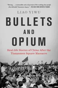 Bullets And Opium Tr (Real-Life Stories of China After the Tiananmen Square Massacre) - kniha z kategorie Historie