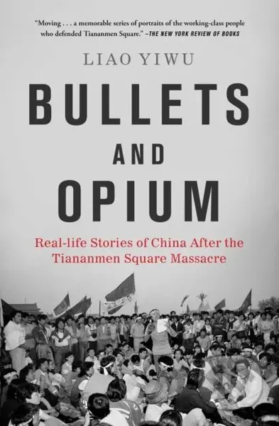 Bullets And Opium Tr (Real-Life Stories of China After the Tiananmen Square Massacre) - kniha z kategorie Historie