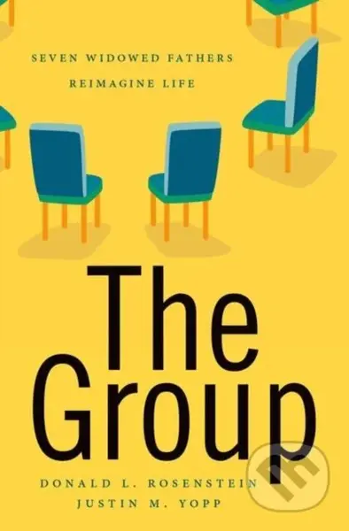 The Group (Seven Widowed Fathers Reimagine Life) - Donald L. Rosenstein, Justin M. Yopp - kniha z kategorie Humanitní a společenské vědy