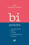 Bipolárka - Hana Kušiaková Pafková