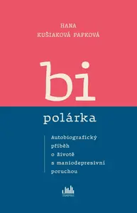 Bipolárka - Hana Kušiaková Pafková