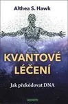 Kvantové léčení - Althea S.  Hawk