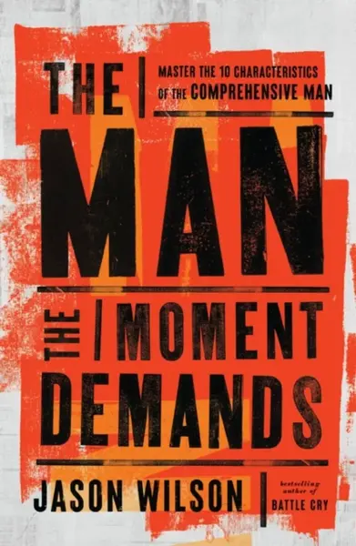 The Man the Moment Demands - Jason Wilson