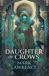 Daughter of Crows - Mark Lawrence