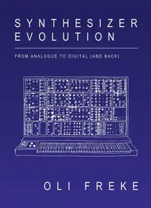 Synthesizer Evolution - Oli Freke