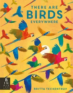 There are Birds Everywhere - Camilla de la Bédoyére