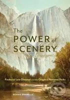 The Power of Scenery (Frederick Law Olmsted and the Origin of National Parks) - kniha z kategorie Zdraví a životní styl