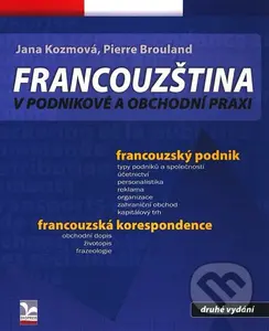 Francouzština v podnikové a obchodní praxi - Pierre Brouland, Zora Kidlesová - kniha z kategorie Jazykové učebnice a slovníky