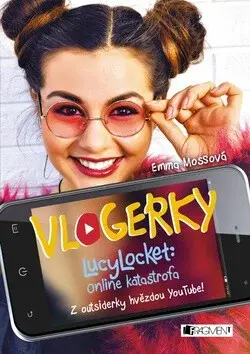 Vlogerky LucyLocket: Online katastrofa (poškozená) - Emma Mossová