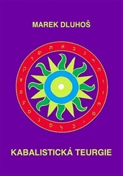 Kabalistická teurgie - Marek Dluhoš