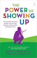 The Power of Showing Up - Tina Payneová-Brysonová, Daniel J., MD Siegel