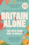 Britain Alone - Philip Stephens