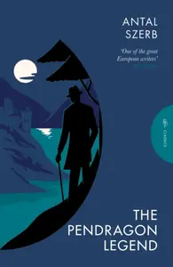The Pendragon Legend - Antal Szerb