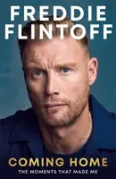 Freddie Flintoff: Coming Home - Flintoff Andrew