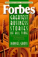 Forbes Greatest Business Stories of All Time - Daniel Gross, Forbes Magazine Staff