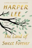 The Land of Sweet Forever - Harper Leeová